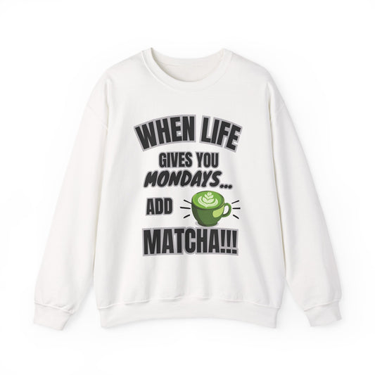 When Life Gives You Mondays, Add Matcha Tee – Funny Matcha Latte Aesthetic Shirt for Matcha Lovers Lovers, Funny Gift for Matcha Lovers