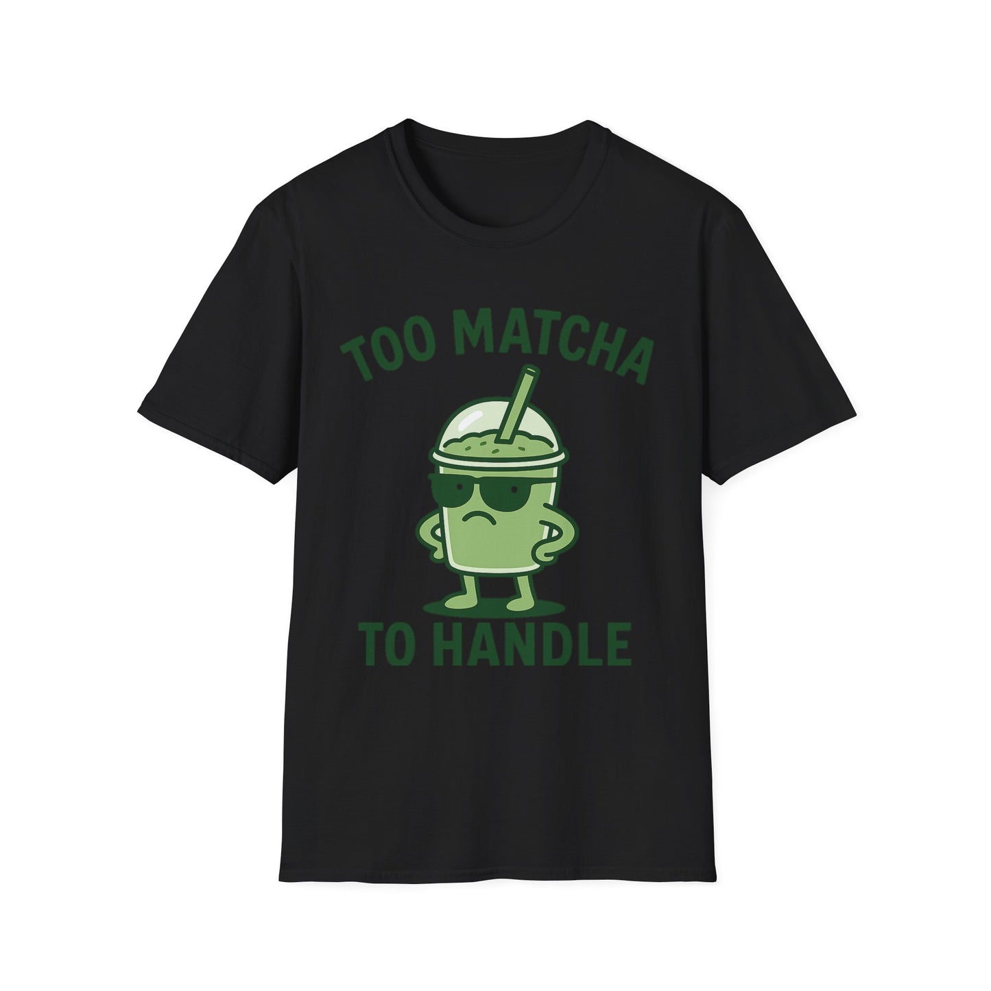 Too Matcha to Handle T-Shirt – Funny Matcha Lover Tee